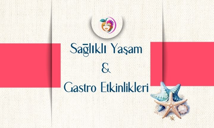 Sağlıklı Yaşam & Gastro Etkinlikleri (26–30 Kasım Programı)
