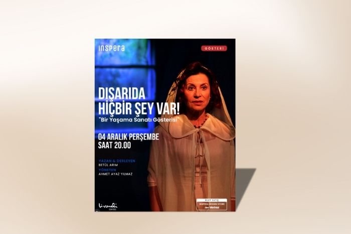 Dışarıda Hiçbir Şey Var! Bir Yaşama Sanatı Gösterisi