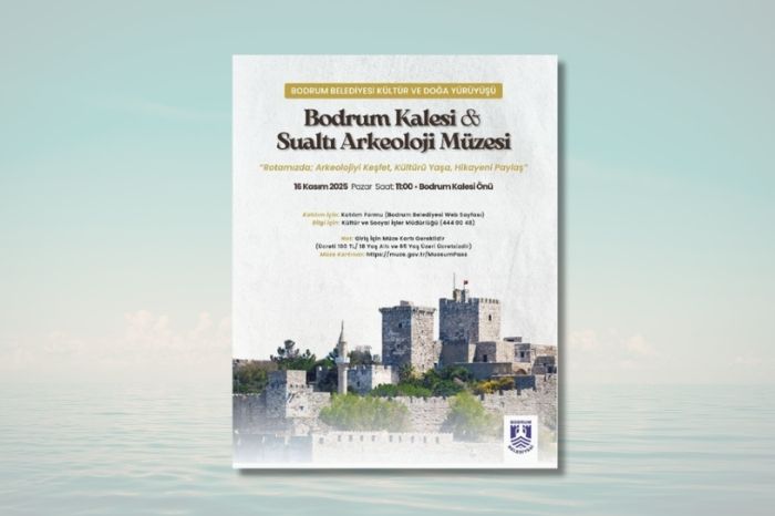Kültür ve Doğa Yürüyüşü Bodrum Belediyesi Kültür ve Doğa Yürüyüşü: Bodrum Kalesi ve Sualtı Arkeoloji Müzesi Ziyareti