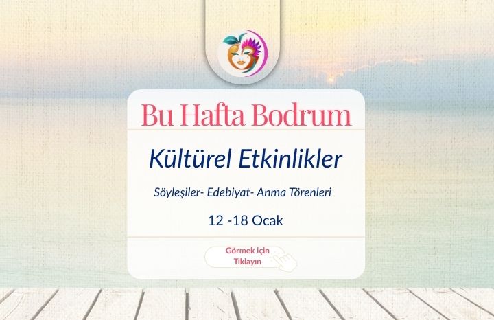 Bu Hafta Bodrum’da Neler Var?  Kültür Etkinlikleri