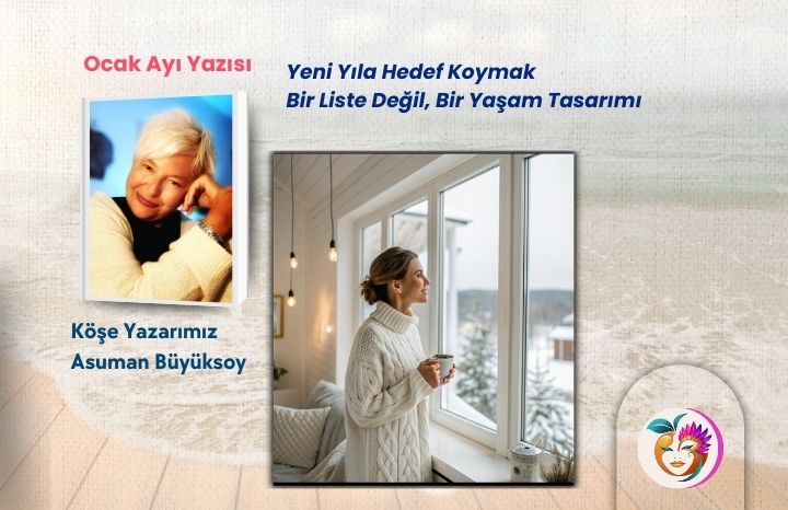 Yeni Yıla Hedef Koymak: Bir Liste Değil, Bir Yaşam Tasarımı