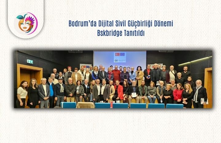 Bodrum’da Dijital Sivil Güçbirliği Dönemi:  Bskbridge Tanıtıldı