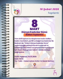 8 Mart Dünya Kadınlar Günü Bülten Toplantısı