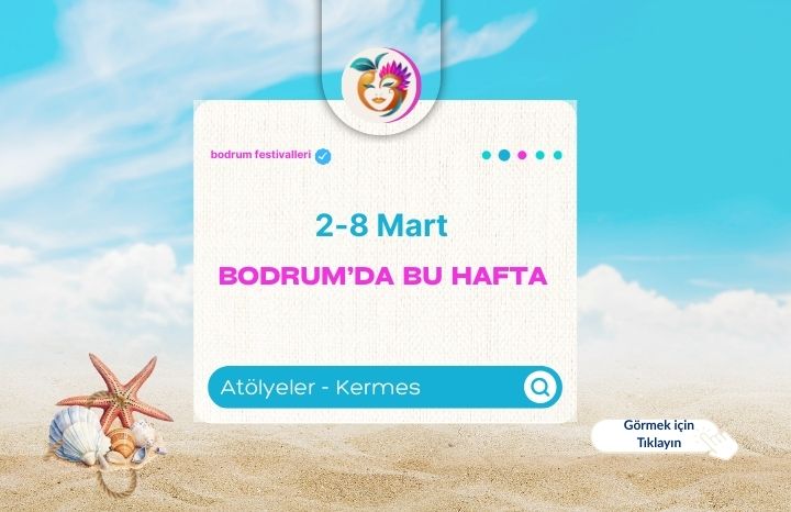2 – 8 Mart 2026 Bodrum’da Bu Hafta Atölye ve Gelişim Etkinlikleri