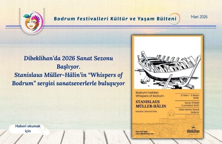 Dibeklihan’da 2026 Sanat Sezonu “Bodrum Fısıltıları” Sergisiyle Başlıyor