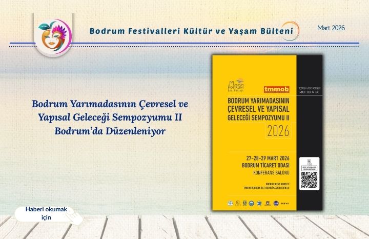 Bodrum Yarımadasının Çevresel ve Yapısal Geleceği Sempozyumu II Bodrum’da Düzenleniyor