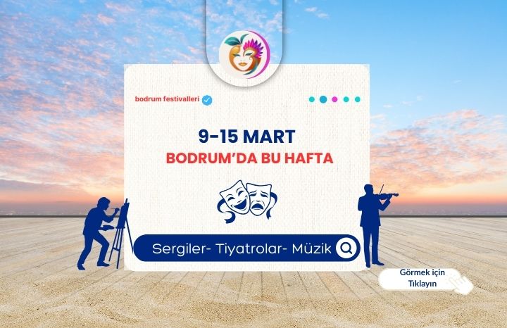 Bodrum’da Bu Hafta: Tiyatro, Sergi ve Müzik Etkinlikleri