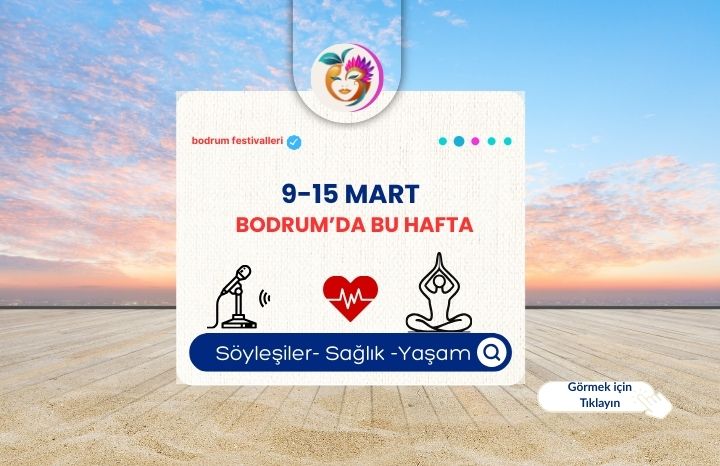 Bodrum’da Bu Hafta Ne Var? Söyleşiler, Sağlıklı Yaşam programları