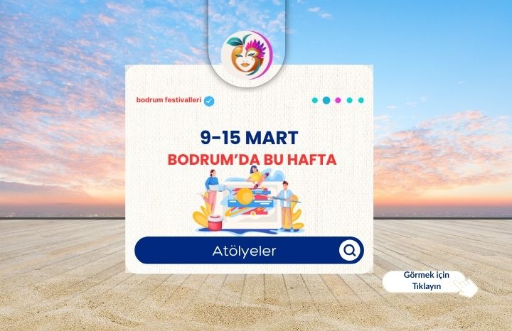 Bodrum’da Bu Hafta Atölyeler