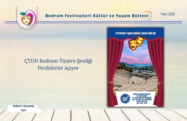 ÇYDD Bodrum Tiyatro Şenliği Perdelerini Açıyor