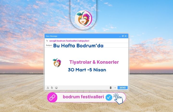 Bodrum’da Sahne Sanatları Haftası: 30 Mart – 5 Nisan Konser, Tiyatro ve Gösterimler