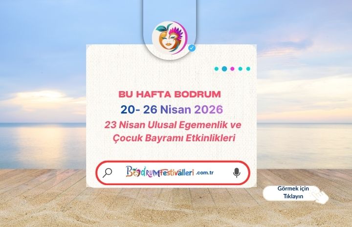 Bodrum’da 23 Nisan Etkinlikleri: Çocuk Şenlikleri ve Festivaller Başlıyor