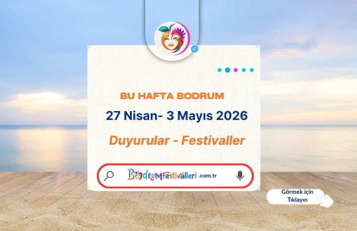Bodrum Etkinlik Takvimi: 27 Nisan – 3 Mayıs 2026 | Festival, Şenlik ve Duyurular