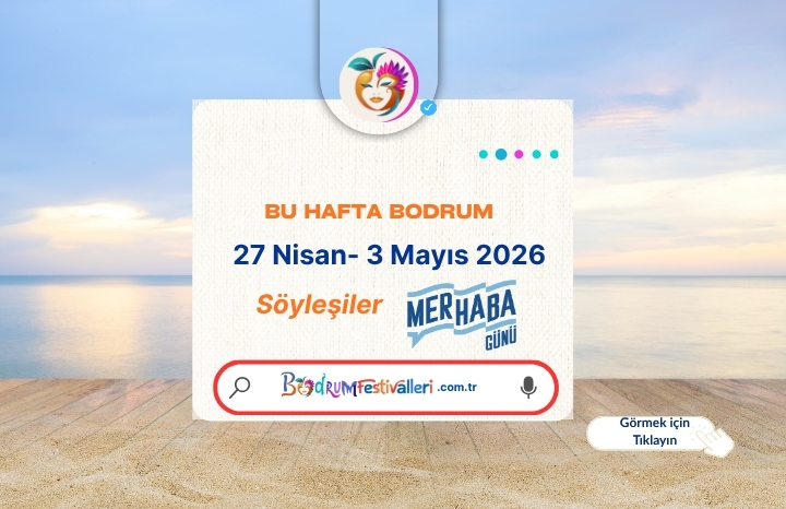 Bodrum’da Bu Hafta (27 Nisan – 3 Mayıs 2026): Söyleşiler ve Merhaba Günleri