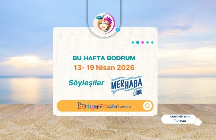 Bodrum’da Bu Hafta Kültür ve Sanat Etkinlikleri: 13 – 19 Nisan 2026 Programı