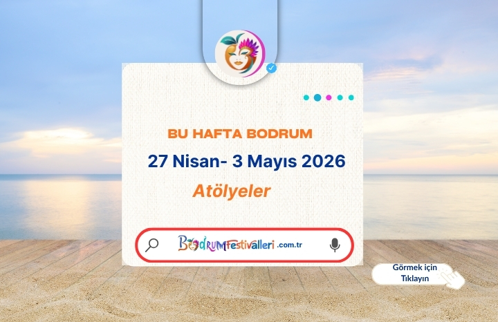 Bodrum’da Bu Hafta (27 Nisan – 3 Mayıs 2026): Atölye ve Yaratıcı Etkinlikler