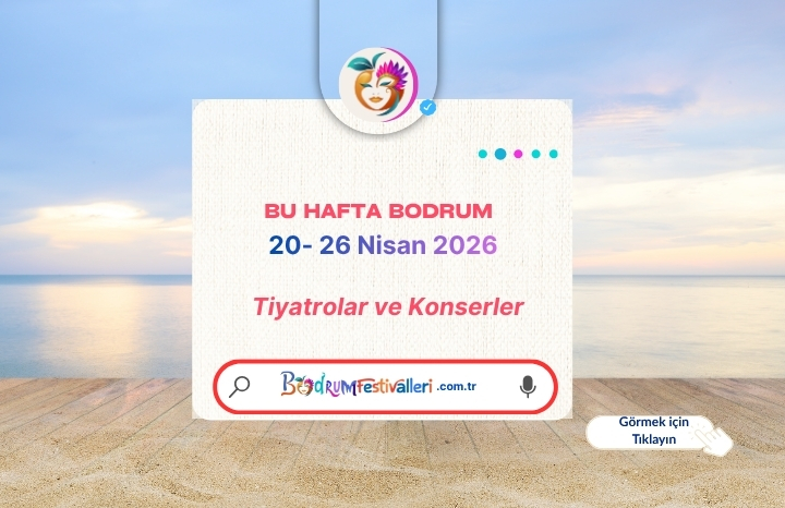 Bodrum’da Bu Hafta Tiyatro ve Konserler: 20 – 26 Nisan 2026 Etkinlik Rehberi