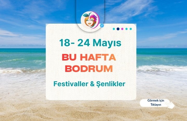 Bodrum’da Bu Hafta Festival ve Şenlikler | 18–24 Mayıs 2026