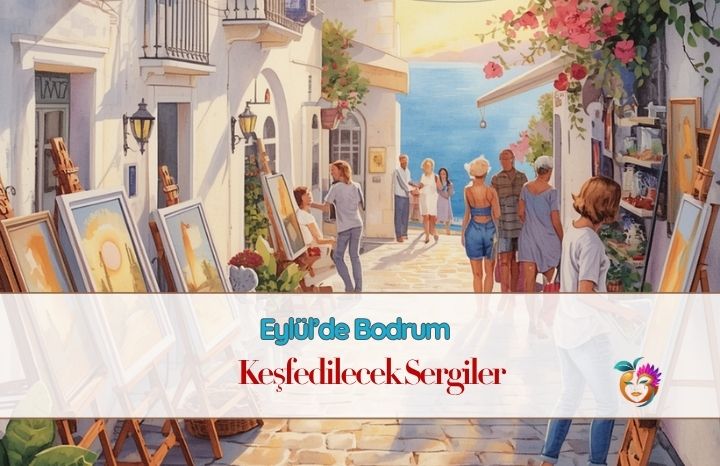 Eylül’de Bodrum’da Keşfedilecek Sergiler: 2026 Sanat Rehberi