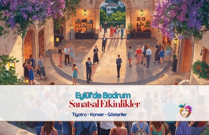 Eylül 2026 Bodrum Etkinlikleri | Tiyatro, Konser, Stand-Up ve Gösteriler